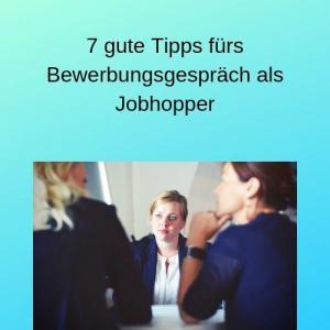 7 gute Tipps fürs Bewerbungsgespräch als Jobhopper