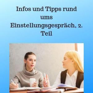 Infos und Tipps rund ums Einstellungsgespräch, 2. Teil