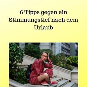 6 Tipps gegen ein Stimmungstief nach dem Urlaub