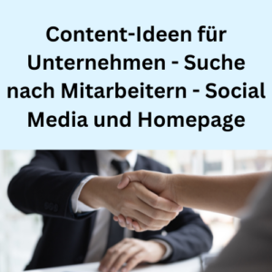 Content-Ideen für Unternehmen - Suche nach Mitarbeitern - Social Media und Homepage