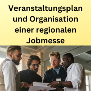 Veranstaltungsplan und Organisation einer regionalen Jobmesse