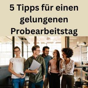 5 Tipps für einen gelungenen Probearbeitstag