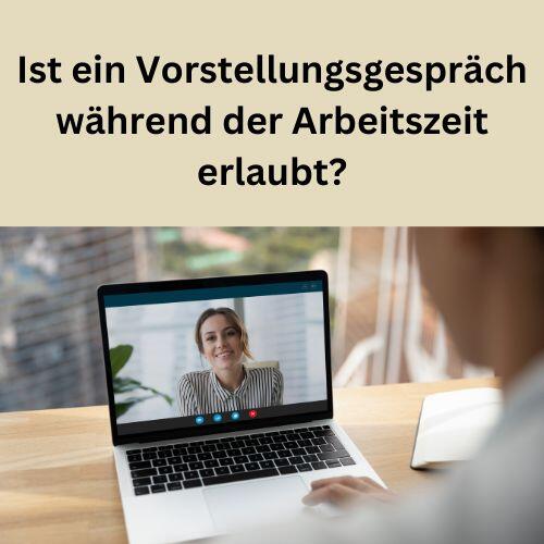 Ist ein Vorstellungsgespräch während der Arbeitszeit erlaubt