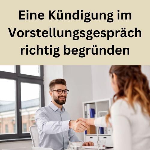 Eine Kündigung im Vorstellungsgespräch richtig begründen